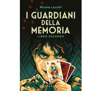 Libri Nicola Lucchi - I Guardiani Della Memoria #02