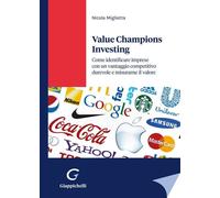Libri Nicola Miglietta - Value Champions Investing. Come Identificare Imprese Co