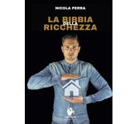 Libri Nicola Perra - La Bibbia Della Ricchezza