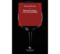Libri Nicola Perullo - Epistoenologie. Le Vin Comme Philosophie