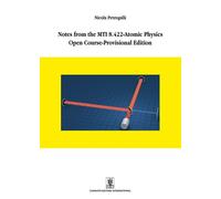 Libri Nicola Petrogalli - Notes From The MTI 8.422-Atomic Physics Open Course-Pr
