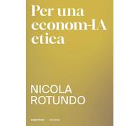 Libri Nicola Rotundo - Per Una Econom-IA Etica