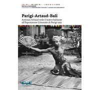Libri Nicola Savarese - Parigi-Artaud-Bali. Antonin Artaud Vede Il Teatro Baline