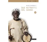 Libri Nicola Scaldaferri - Due ritratti dal Ghana - 2015