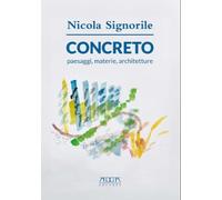Libri Nicola Signorile - Concreto Paesaggi, Materie, Architetture