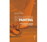 Libri Nicola Vitale - Sunniness In Painting. From Edward Hopper To David Hockney