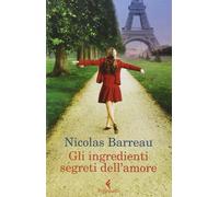 Libri Nicolas Barreau - Gli Ingredienti Segreti Dell'Amore