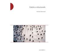 Libri Nicolas Bourriaud - Estetica Relazionale