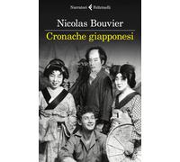 Libri Nicolas Bouvier - Cronache giapponesi - 2023 (I narratori)