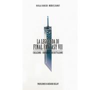 La Leggenda di Final Fantasy VII: Creazione - Universo - Decrittazione - [ITA]