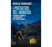 Libri Nicolas Crunchant - I predatori del Monviso - 2022