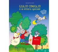 Giulio Coniglio e la lettera speciale. Ediz. a colori