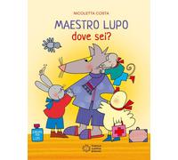 Maestro Lupo dove seii? Ediz. illustrata - Costa Nicoletta