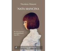 Libri Nicoletta Manetti - Nata Mancina. Nuova Ediz.