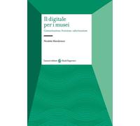 Libri Nicolette Mandarano - Il Digitale Per I Musei. Comunicazione, Fruizione, V