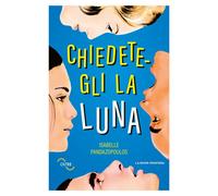 Libri Nicolò Petruzzella - Chiedetegli la luna - 2025 (Oltre)