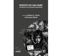 Libri Niente Da Salvare. Cronache Di Un Presente Imperfetto