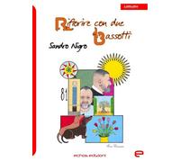 Libri Nigro Sandro - Rifiorire Con Due Bassotti