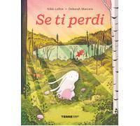 Libri Nikki Loftin - Se Ti Perdi. Ediz. A Colori