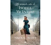 Libri Nikola Scott - La Seconda Vita Di Isobel Mcintyre