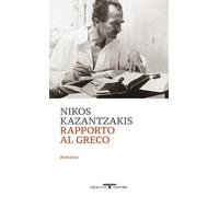 Libri Nikos Kazantzakis - Rapporto al Greco - 2022