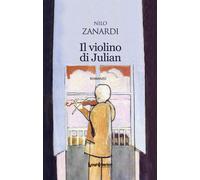 Libri Nilo Zanardi - Il violino di Julian - 2021 (Interline@)