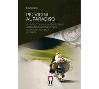 Libri Nilsson Erik - Piu Vicini Al Paradiso. Il Viaggio Di Un Nomade Globale Att