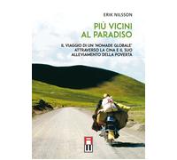 Libri Nilsson Erik - Piu Vicini Al Paradiso. Il Viaggio Di Un Nomade Globale Att