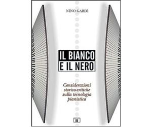 Libri Nino Gardi - Il Bianco E Il Nero. Considerazioni Storico-Critiche Sulla Te