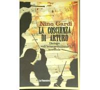 Libri Nino Gardi - La Coscienza D'arturo. Un Insolito Klavier Abend