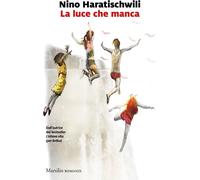 Libri Nino Haratischwili - La Luce Che Manca