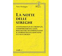 Libri Nino Modugno - La Notte Delle Streghe. Testimonianze Su Credenze, Comporta