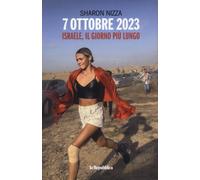 Libri Nizza Sharon - 7 Ottobre. Il Giorno Piu Lungo