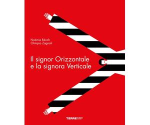 Libri NoÃ©mie RÃ©vah / Olimpia Zagnoli - Il Signor Orizzontale E La Signora Vert