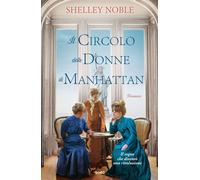 Libri Noble Shelley - Il Circolo Delle Donne Di Manhattan