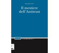 Libri Noce Alessandro - Il Mestiere Dell'antitrust