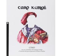 Libri Nogarin Simone Cimo - Caro Kublai. Con Libro