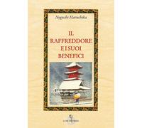 Libri Noguchi Haruchika - Il Raffreddore E I Suoi Benefici