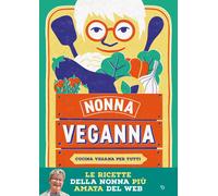 Libri Nonna VegAnna - Nonna Veganna. Cucina Vegana Per Tutti