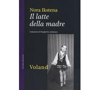 Il latte della madre - Ikstena Nora