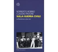 Libri Norberto Bobbio / Claudio Pavone - Sulla Guerra Civile. La Resistenza A Du
