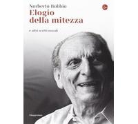 Libri Norberto Bobbio - Elogio Della Mitezza E Altri Scritti Morali