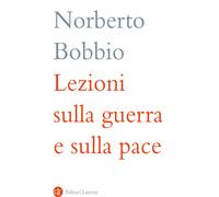 Libri Norberto Bobbio - Lezioni sulla guerra e sulla pace - 2024