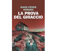 Libri Nordbo Mads Peder - La Prova Del Ghiaccio