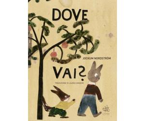 Libri NordstrÃ¶m Jockum - Dove Vai? Ediz. A Colori