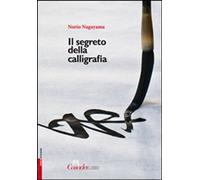 Libri Norio Nagayama - Il Segreto Della Calligrafia