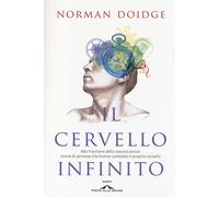Libri Norman Doidge - Il Cervello Infinito. Alle Frontiere Della Neuroscienza: S