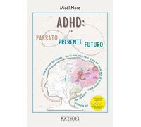 Libri Noro Micol - Adhd Tra Passato Presente Futuro