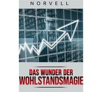 Libri Norvell Anthony - Das Wunder Der Wohlstandsmagie