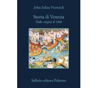 Storia di Venezia. Dalle origini al 1400 - Norwich John Julius